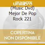 (Music Dvd) Mejor De Pop Rock 221 cd