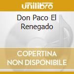 Don Paco El Renegado cd