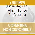 (LP Vinile) G.G. Allin - Terror In America vinile