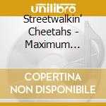 Streetwalkin' Cheetahs - Maximum Overdrive cd