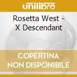 Rosetta West - X Descendant cd