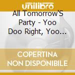 All Tomorrow'S Party - Yoo Doo Right, Yoo Doo Slide cd