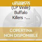 (LP Vinile) Buffalo Killers - Buffalo Killers vinile