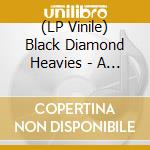 (LP Vinile) Black Diamond Heavies - A Touch Of Someone Else's Class lp vinile di Black Diamond Heavies