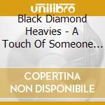 Black Diamond Heavies - A Touch Of Someone Else's Class cd
