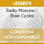 Radio Moscow - Brain Cycles cd
