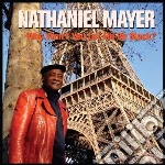Nathaniel Mayer - Why Won't You Let Me Be Black? cd