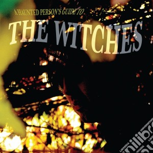 Witches (The) - A Haunted Person'S Guide To The Witches cd musicale di WITCHES
