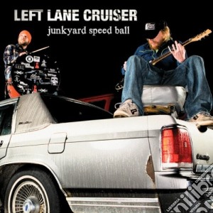 (LP Vinile) Left Lane Cruiser - Junkyard Speed Ball lp vinile di Left lane cruiser