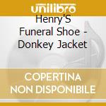 Henry'S Funeral Shoe - Donkey Jacket cd