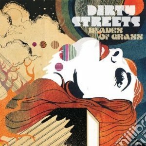 Dirty Streets - Blades Of Grass cd musicale di Streets Dirty