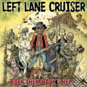 (LP Vinile) Left Lane Cruiser - Rock Them Back To Hell! lp vinile di Left lane cruiser