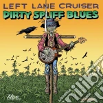(LP Vinile) Left Lane Cruiser - Dirty Spliff Blues vinile