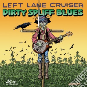 Left Lane Cruiser - Dirty Spliff Blues cd musicale di Left lane cruiser