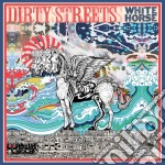(LP Vinile) Dirty Streets - White Horse