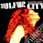 Sulfur City - Talking Loud