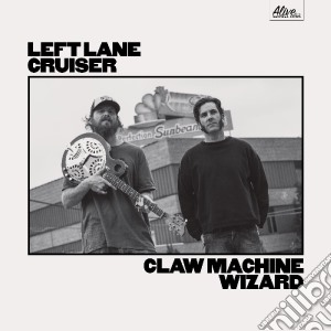 Left Lane Cruiser - Claw Machine Wizard cd musicale di Left lane cruiser