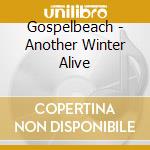 Gospelbeach - Another Winter Alive cd