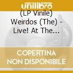 (LP Vinile) Weirdos (The) - Live! At The Club Azteca 1978 (Indie Exclusive Clear Red Vinyl) lp vinile