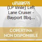 (LP Vinile) Left Lane Cruiser - Bayport Bbq Blues (Orange/Black Smash) vinile