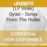 (LP Vinile) Gyasi - Songs From The Holler vinile