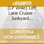 (LP Vinile) Left Lane Cruiser - Junkyard Speedball (Red & Black 