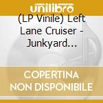 (LP Vinile) Left Lane Cruiser - Junkyard Speedball (Red & Black 'Smash' Vinyl) vinile