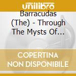 Barracudas (The) - Through The Mysts Of Time cd musicale di Barracudas