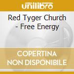 Red Tyger Church - Free Energy cd