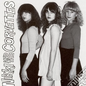 Nikki & The Corvettes - Nikki & The Corvettes cd musicale di NIKKI AND THE CORVET