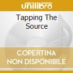 Tapping The Source cd