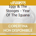 Iggy & The Stooges - Year Of The Iguana cd