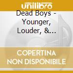 Dead Boys - Younger, Louder, & Snottier cd