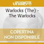 Warlocks (The) - The Warlocks cd musicale di WARLOCKS