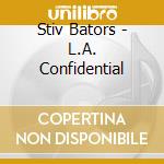 Stiv Bators - L.A. Confidential cd