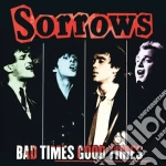 (LP Vinile) Sorrows - Bad Times Good Times vinile