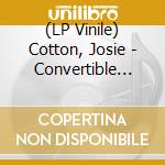 (LP Vinile) Cotton, Josie - Convertible Music lp vinile
