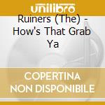 Ruiners (The) - How's That Grab Ya cd