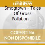 Smogtown - Tales Of Gross Pollution 1995/1996 cd