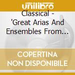 Classical - 'Great Arias And Ensembles From Your Favourite Operas, Volume 2' cd