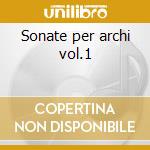 Sonate per archi vol.1 cd musicale di Arcangelo Corelli