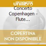 Concerto Copenhagen - Flute Concertos cd musicale di Artisti Vari