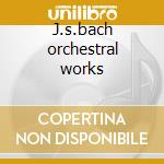 J.s.bach orchestral works cd musicale di Bach johann sebastian
