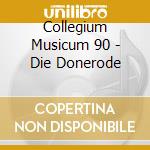 Collegium Musicum 90 - Die Donerode cd