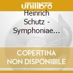 Heinrich Schutz - Symphoniae Sacrae 1647 (2 Cd) cd musicale di Schutz