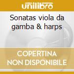 Sonatas viola da gamba & harps cd