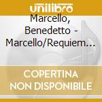 Marcello, Benedetto - Marcello/Requiem In The Venitian Ma cd musicale di Benedetto Marcello