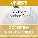 Antonio Vivaldi - Laudate Pueri cd