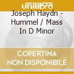 Joseph Haydn - Hummel / Mass In D Minor cd