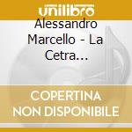 Alessandro Marcello - La Cetra Concertos cd